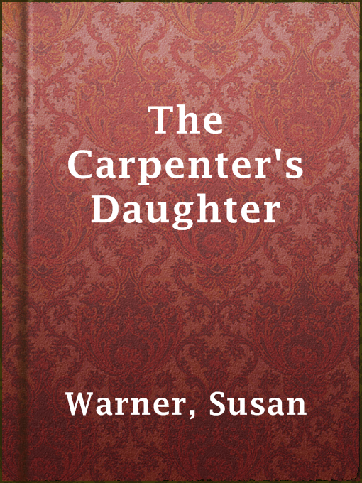Title details for The Carpenter's Daughter by Susan Warner - Available